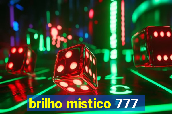 brilho mistico 777