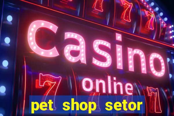 pet shop setor vila nova goiania