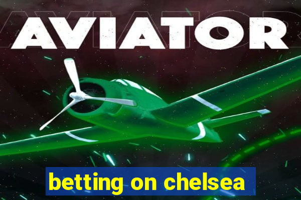 betting on chelsea