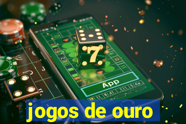 jogos de ouro