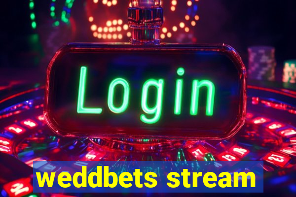 weddbets stream