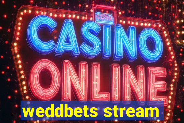 weddbets stream