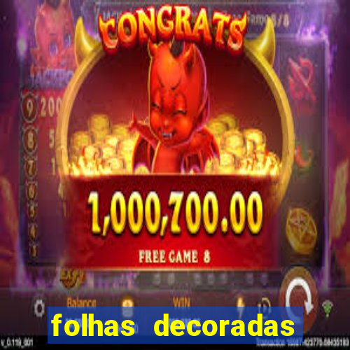 folhas decoradas para imprimir