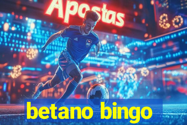 betano bingo