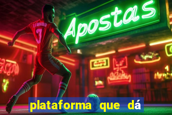 plataforma que dá b?nus para come?ar a jogar