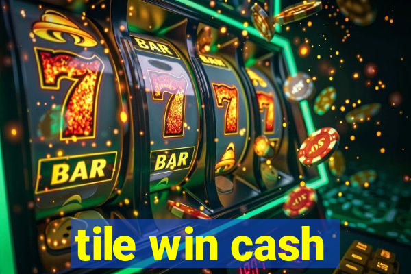 tile win cash