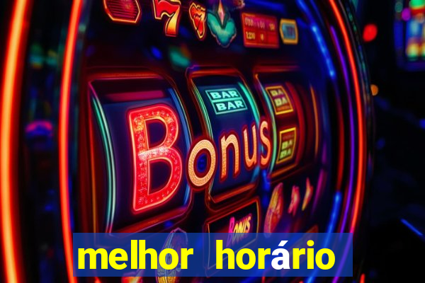 melhor horário para jogar fortune tiger de madrugada hoje