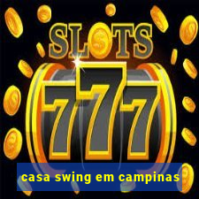 casa swing em campinas