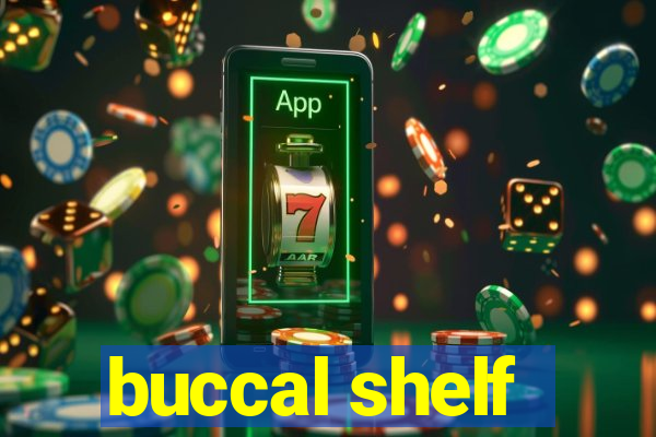 buccal shelf