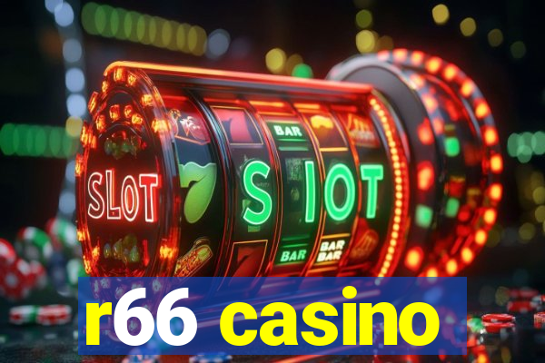 r66 casino