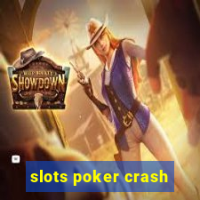 slots poker crash