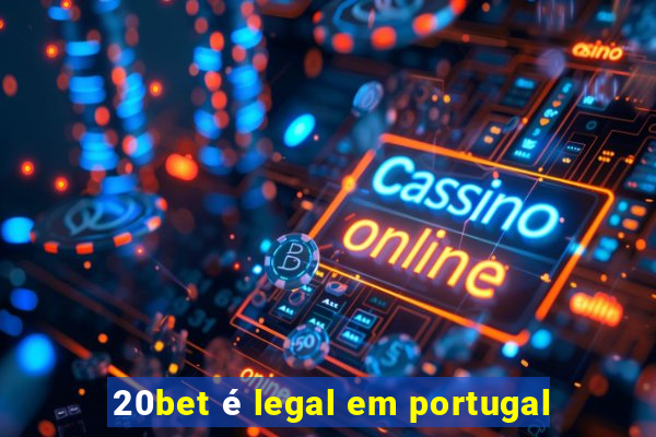 20bet é legal em portugal