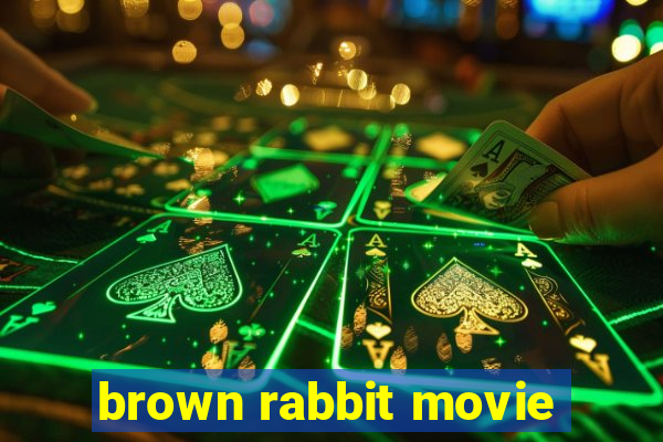 brown rabbit movie