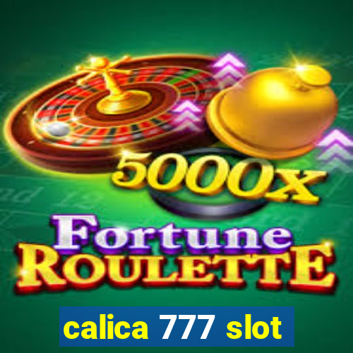 calica 777 slot