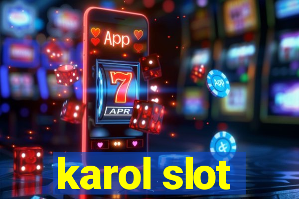 karol slot