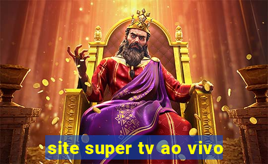 site super tv ao vivo