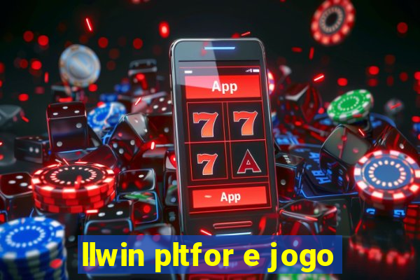 llwin pltfor e jogo