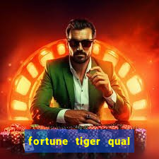 fortune tiger qual melhor plataforma