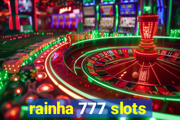 rainha 777 slots