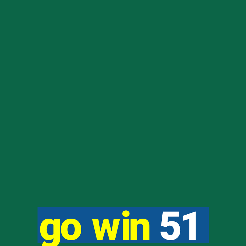 go win 51