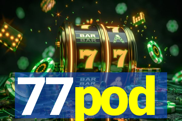 77pod