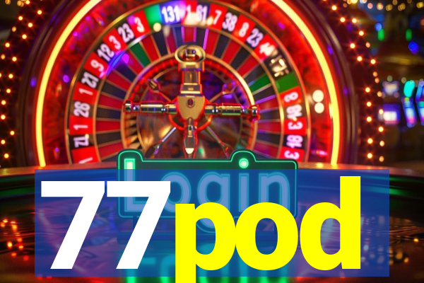 77pod