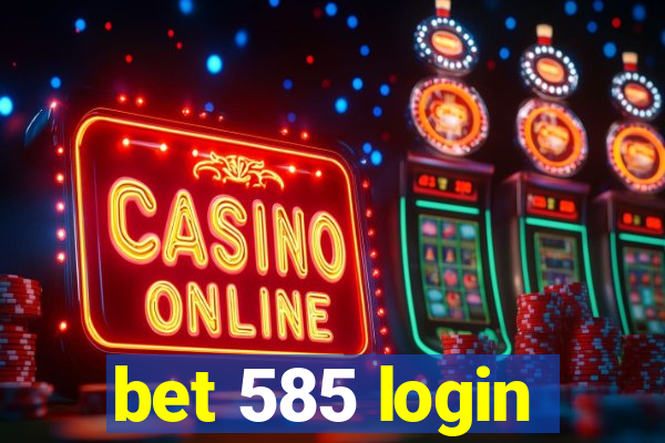 bet 585 login