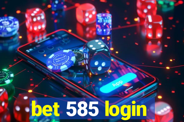 bet 585 login