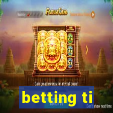 betting ti