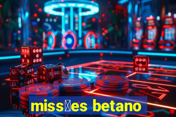 miss玫es betano