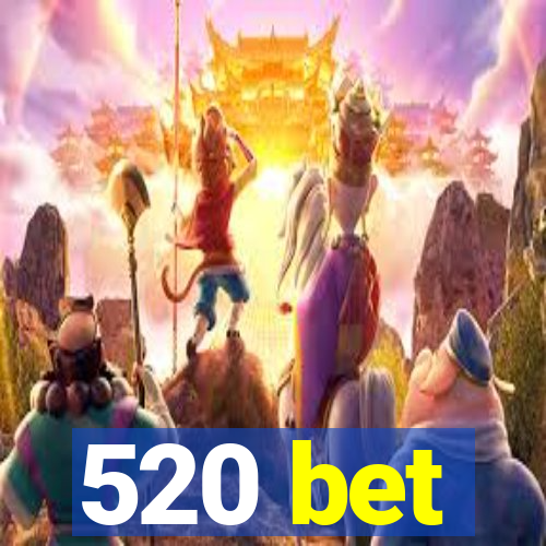 520 bet