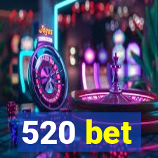 520 bet