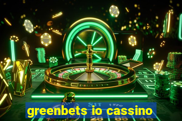 greenbets io cassino