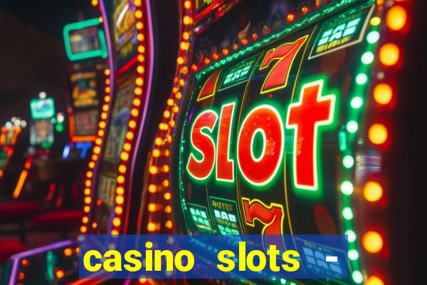 casino slots - slot machines