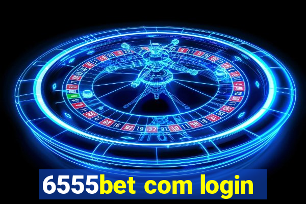 6555bet com login