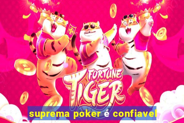 suprema poker é confiavel