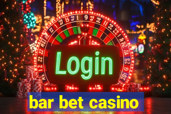 bar bet casino