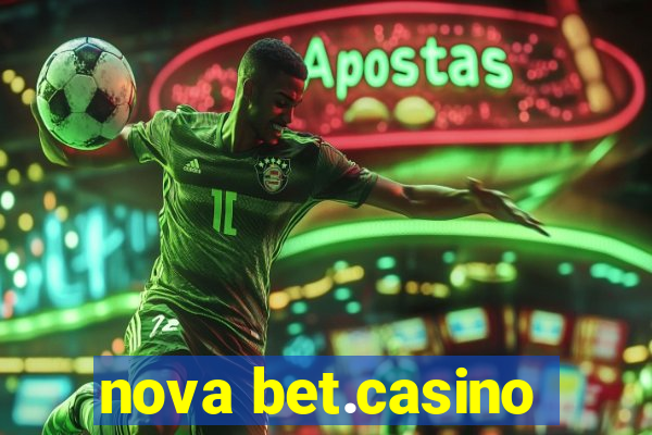 nova bet.casino