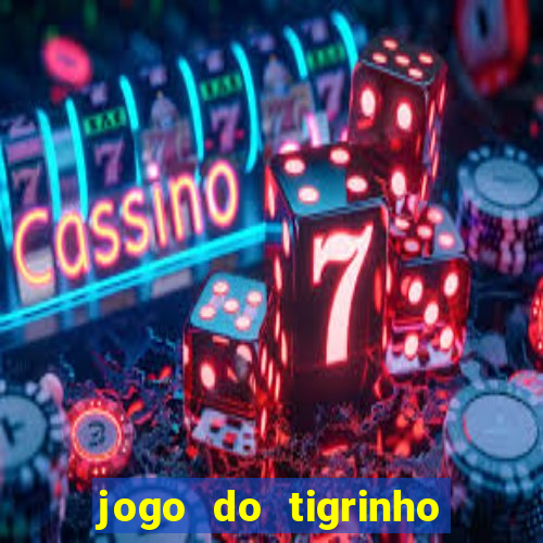 jogo do tigrinho bet app