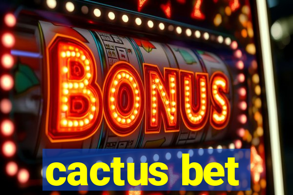 cactus bet