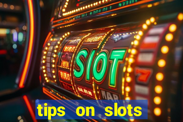 tips on slots machines in the casino