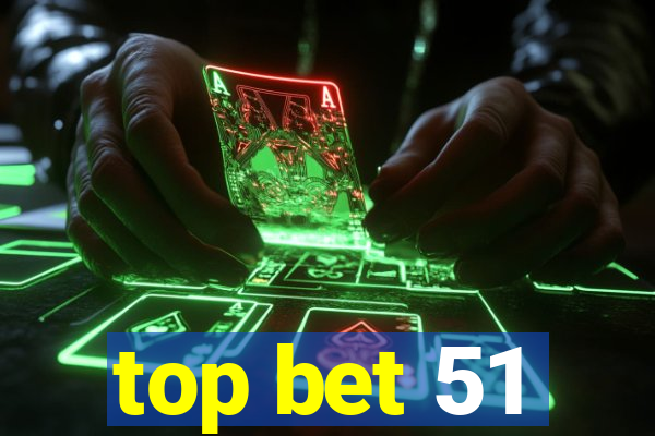 top bet 51