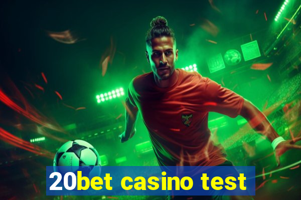 20bet casino test