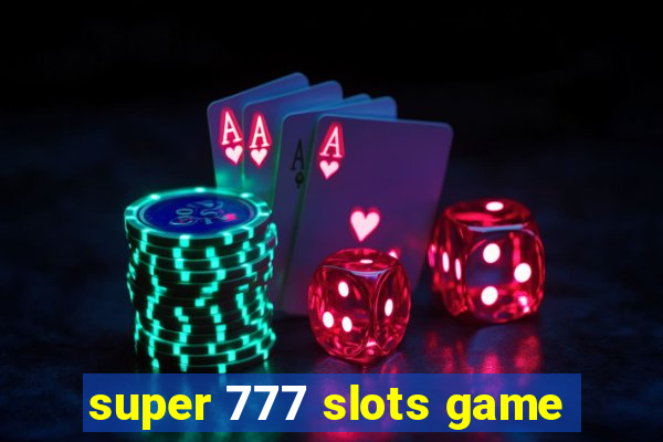 super 777 slots game