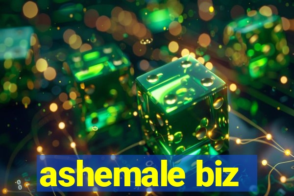 ashemale biz