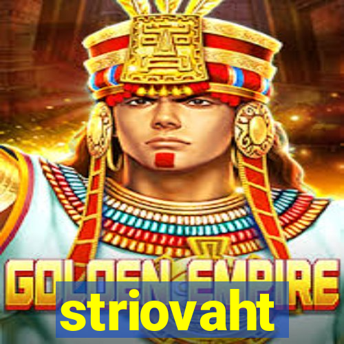 striovaht