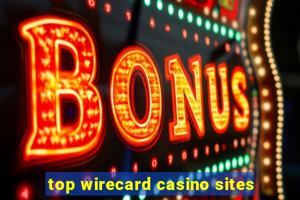 top wirecard casino sites