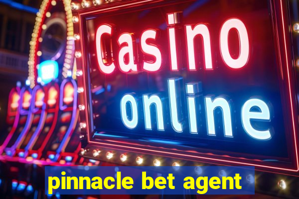 pinnacle bet agent