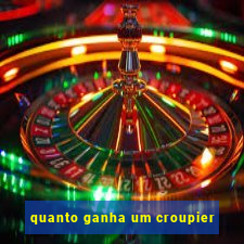 quanto ganha um croupier