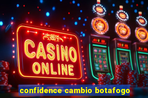 confidence cambio botafogo